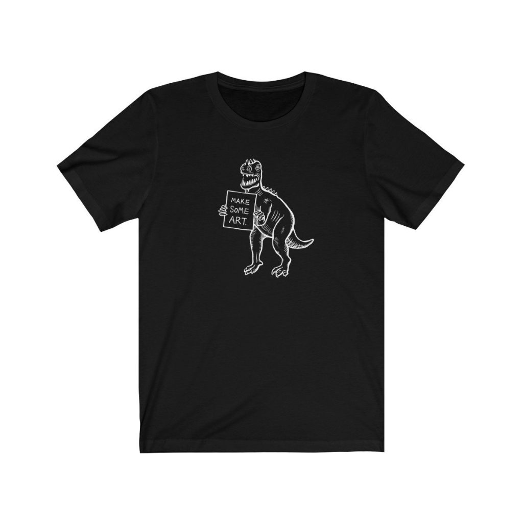 "Make some art" T-rex t-shirt